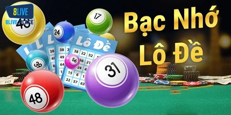 Tìm hiểu tổng quan về bạc nhớ trong lô đề